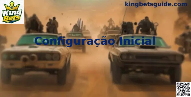 Tela ilustrativa sobre Configuração Inicial da King Bets no Brasil