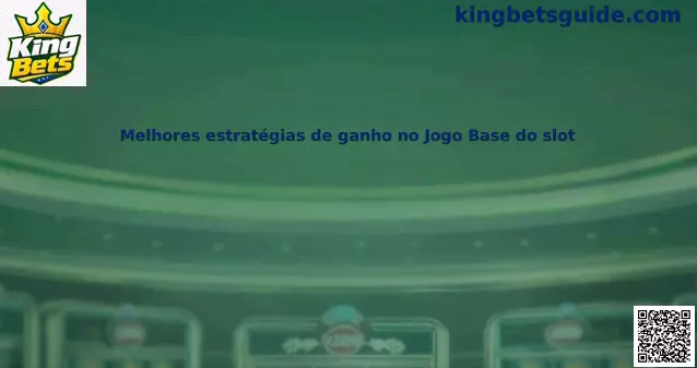 Estratégias de ganho no jogo base do slot