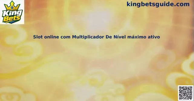 Slot com multiplicador de nível máximo ativo
